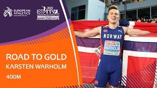 Road to Gold: Karsten Warholm | 400m | Istanbul 2023