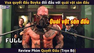 Tất Tần Tật Về Vua Quyết Đấu BOYKA || Review Phim