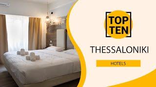 Top 10 Best Hotels to Visit in Thessaloniki | Greece - English