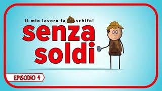 Sono SENZA SOLDI (e non è colpa mia) - Il mio lavoro fa schifo ep 4