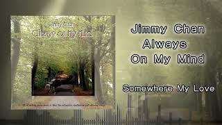 陈占美 Jimmy Chan - Somewhere My Love