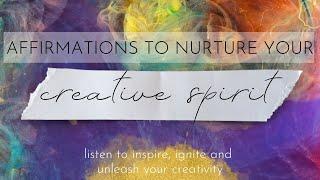 Affirmations to Nurture your Creative Spirit