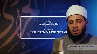 Al-Fatiha In The Ten Major Qira’at | سورة الفاتحة بالقراءات العشر الكبرى