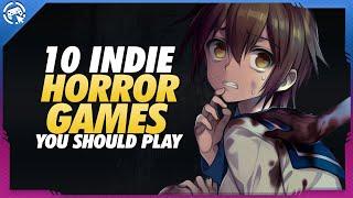 10 INDIE HORROR GAMES YOU SHOULD PLAY THIS 2022