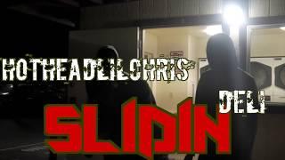 HOTHEADLILCHRIS X  DELI ( SLIDIN OFFICIAL VIDEO) STAY HUNGRY FILMS RAYSKII PRODUCTIONS