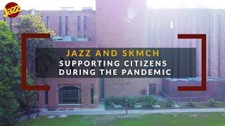 Jazz and SKMCH - Supporting Citizens During the Pandemic