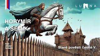 STARÉ POVĚSTI ČESKÉ - 5. díl - Horymír a Šemík ‍️ - edukativní audio pohádka na spaní (2024)