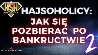 HajSoHolicy - Jak się pozbierać po BANKRUCTWIE  cz 2 Gość: @MateuszDonajski