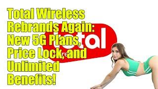 Total by Verizon switches back to Total Wireless again, introduces new plans and price lock