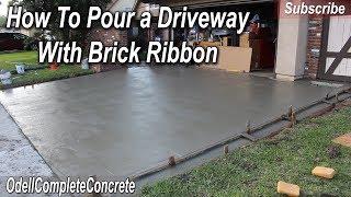 How to Pour a Concrete Driveway with Brick Ribbon Sides DIY