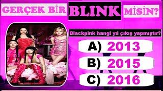 Gerçek Bir BLINK 'misin BLACKPINK TESTİ