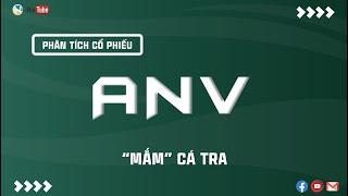 CỔ PHIẾU ANV, "MẮM" CÁ TRA | THANH HUY STOCK