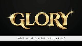 What Does it Mean to GLORIFY God? | Paul Blair | December 1, 2024