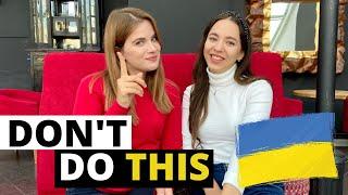 10 Things You Should NOT Do In Ukraine | Featuring @TayaUkraine