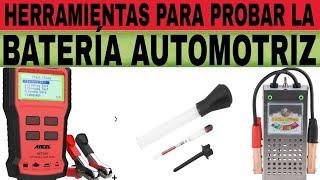 HERRAMIENTAS PARA PROBAR LA BATERÍA AUTOMOTRIZ