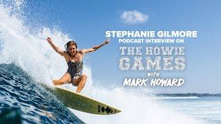 Stephanie Gilmore Joins Mark Howard On The Howie Games Podcast | Rip Curl