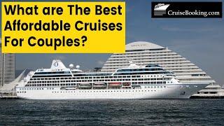 What are the Best Affordable Cruises for Couples  | CruiseBooking.com