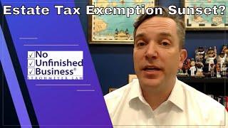 The 2025 Estate Tax Exemption Sunset: Estate Planning Attorney Explains