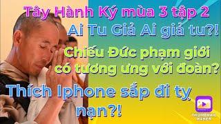 Tây Hành Ký mùa 3 tập 2# Chiếu Đức phạm giới có còn tương ưng với đoàn,Minh Nhuận sắp đi tỵ nạn?!