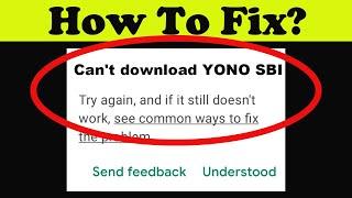 Fix Can't Install YONO SBI App on Playstore | Can't Downloads App Problem Solve - Play Store