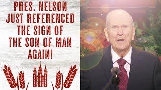 President Nelson Just Referenced the Sign of the Son of Man AGAIN!