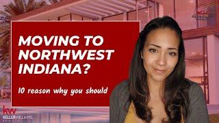 Moving to Northwest Indiana? 10 Reasons Why You'll LOVE It!