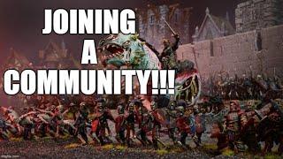 Getting Started Joining A Wargaming Community!!!