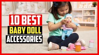 Top 10 Best Baby Doll Accessories in 2025