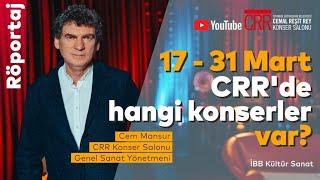 CRR Konser Salonu'ndaki 17 -31 Mart arası programlar