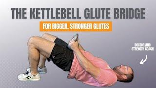 The Kettlebell Glute Bridge For Bigger, Stronger Glutes