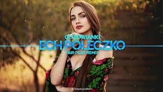 Guzowianki - Ech Poleczko (FAIR PLAY REMIX)