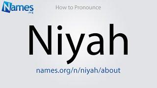 How to Pronounce Niyah