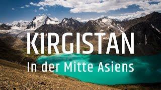 KIRGISTAN - IN DER MITTE ASIENS