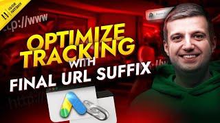 What is a Final URL Suffix in Google Ads? | How to Set Up Final URL Suffix for Tracking