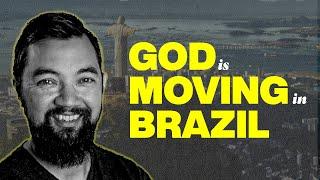 God is Moving in Brazil!!! 