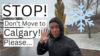 Why You Shouldn’t Move to Calgary... Or Should Move To Calgary?!