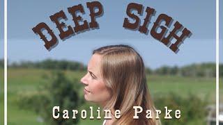 Deep Sigh - Caroline Parke (Official Music Video)