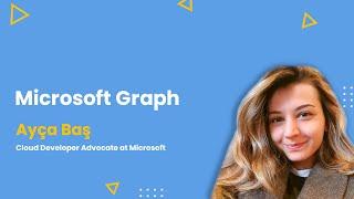 Microsoft Graph  - AMA ft. Ayça Baş