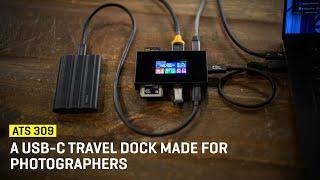 Approaching The Scene 309: A USB-C travel dock made for photographers