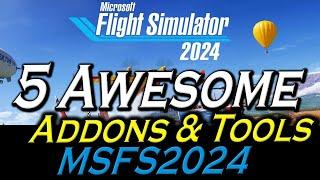 5 Awesome Addons For MSFS 2024!