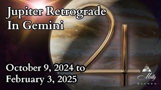 Jupiter Retrograde In Gemini ~ Adapting To Many Changes and Choices ~ 2024/2025 Astrology