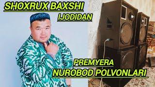 SHOXRUX BAXSHI IJODIDAN (PREMYERA) NUROBODIM POLVONLARI 2024