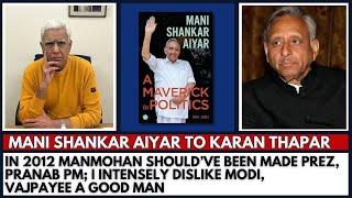 In 2012 Manmohan Should’ve Been Made Prez, Pranab PM; I Intensely Dislike Modi, Vajpayee a Good Man