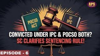 POCSO vs. IPC: Which Law Governs Sentencing? | Gyanendra Singh @ Raja Singh v State of UP 2025