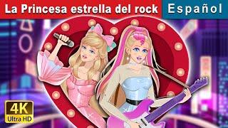 La Princesa estrella del rock | Rockstar Princess in Spanish | Spanish Fairy Tales