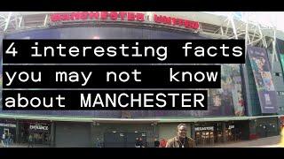 4 interesting facts you may not know about Manchester