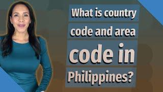 What is country code and area code in Philippines?