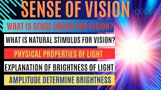 sense of vision | stimulus for eye | prperties of light | amplitude is the determinant of brightness