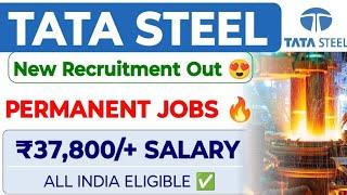 TATA STEEL EAF New Recruitment Out  ₹37,800/+ Salary| Permanent Job's | Tata Steel Hiring 2025|