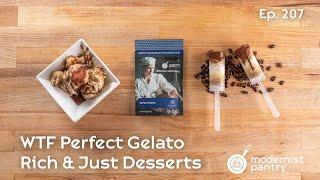 Perfect Gelato: Rich & Just Desserts. WTF Ep. 207